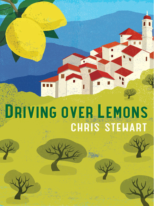 Title details for Driving Over Lemons by Chris Stewart - Available